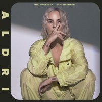 Ina Wroldsen feat. Stig Brenner - Aldri