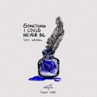 Tony Ann feat. Wrabel - Something I Could Never Be