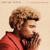 Devon Gilfillian feat. Sammy Rae & The Friends - Love You Anyway
