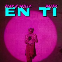 Play N Skillz feat. Dalex - En Ti