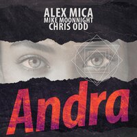 Mike Moonnight feat. Alex Mica & Chris Odd - Andra