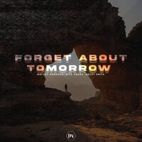 Matvey Emerson feat. Nick Hades & Becky Smith - Forget About Tomorrow