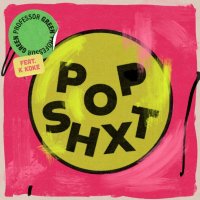 Professor Green feat. K Koke - Pop Shxt