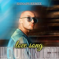 Lookinich - LoveSong (Shnaps Remix)
