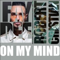 Faydee & Robert Cristian - On My Mind