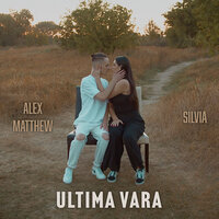 Alex Matthew feat. Silvia - Ultima Vara