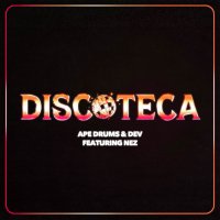 Dev & Ape Drums feat. Nez - Discoteca
