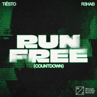 Tiësto & R3HAB - Run Free (Countdown)