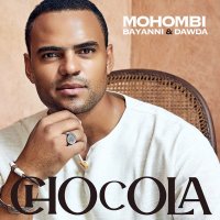 Mohombi feat. Bayanni & Dawda - Chocola