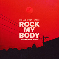 R3hab feat. Inna & Sash! - Rock My Body (Sonny Wern Remix)