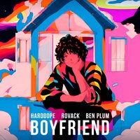 Harddope feat. Rovack & Ben Plum - Boyfriend