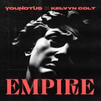 YouNotUs feat. Kelvyn Colt - Empire