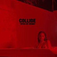 Justine Skye feat. Tyga - Collide (More Sped Up)