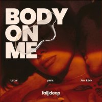 Yara feat. Lotus & Jan Liva - Body On Me