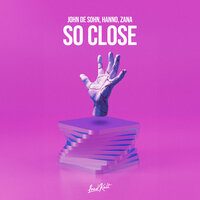 John De Sohn feat. Hanno & Zana - So Close