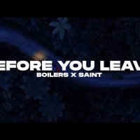 Boilers feat. Saint - Before You Leave