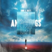 Limic feat. BASTL - If Anythings Left