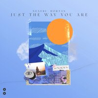 Nexeri feat. Hort3n - Just The Way You Are