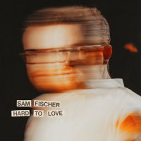 Sam Fischer - Hard To Love