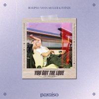 Rolipso & Yann Muller & Foinix feat. Eirik Naess - You Got The Love