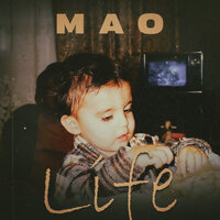 Mao - Life