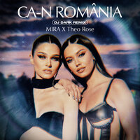 Mira feat. Theo Rose - Ca-n Romania (DJ Dark Remix)