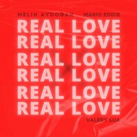 Melih Aydogan & Mario Eddie feat. Valery Lua - Real Love