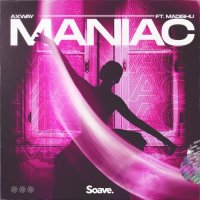 Axway feat. Madishu - Maniac