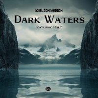 Axel Johansson feat. Holt - Dark Waters