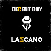 Lazcano Music - Decent Boy