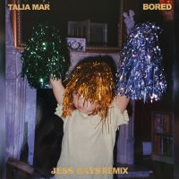 Talia Mar - Bored (Jess Bays Remix)