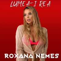 Roxana Nemes - Lumea-i Rea