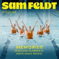 Sam Feldt feat. Sofiloud - Memories (Endless Summer X Wave Wave Remix)