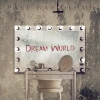 Paul Bartolome - Dream World