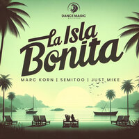 Marc Korn feat. Semitoo & Just Mike - La Isla Bonita
