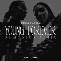 Gioli & Assia - Young Forever (Armonica Remix)