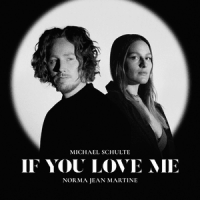 Michael Schulte feat. Norma Jean Martine - If You Love Me