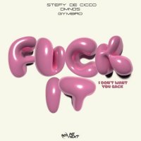 Stefy De Cicco feat. DMNDS & GYMBRO - Fuck It (I Don't Want You Back)
