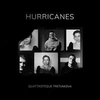 QUATTROTEQUE feat. TRETIAKOVA - Hurricanes
