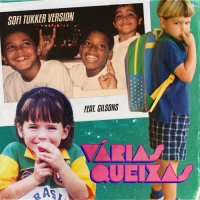 Sofi Tukker feat. Gilsons - Varias Queixas (Sofi Tukker Version)