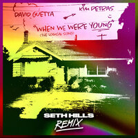 David Guetta feat. Kim Petras - When We Were Young (The Logical Song) (Seth Hills Remix)