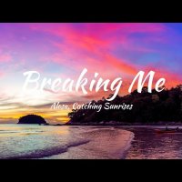 Alosa feat. Catching Sunrises - Breaking Me