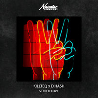 Killteq & D.Hash - Stereo Love