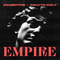 YouNotUs feat. Kelvyn Colt - Empire (Club Mix)