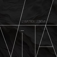 ILYAPETROV feat. Leonova - VITA