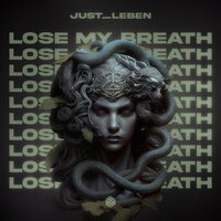 Just_Leben - Lose My Breath