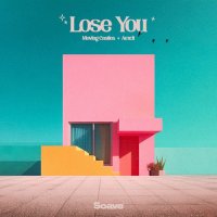 Moving Castles feat. Aexcit - Lose You