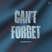 Reznikov - Can't Forget