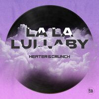 Heater feat. Crunch - La La Lullaby