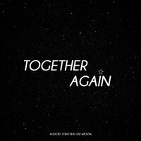 Alex Del Toro feat. Lee Wilson - Together Again